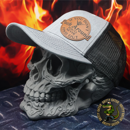 If You Don't Fuck Around, You'll Never Find Out Patch Hat