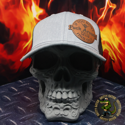 If You Don't Fuck Around, You'll Never Find Out Patch Hat