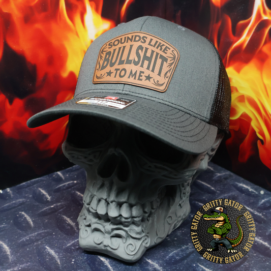 Sounds Like Bullshit to Me Patch Hat