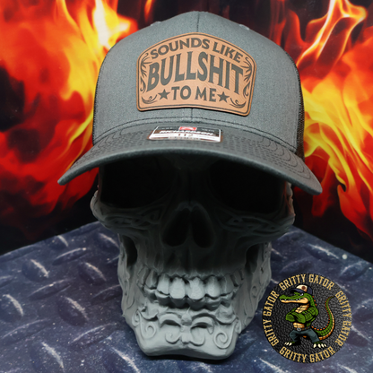 Sounds Like Bullshit to Me Patch Hat