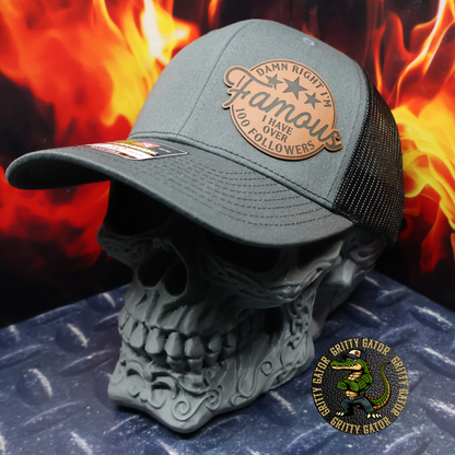 Damn Right I'm Famous I Have Over 100 Followers Patch Hat