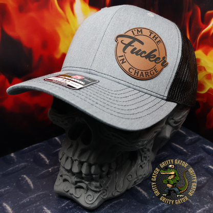 I'm the Fucker in Charge Patch Hat